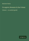 Un segreto; Romanzo In Due Volumi Un segreto; Romanzo In Due Volumi