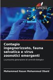 Contagio ingegnerizzato, fauna selvatica e virus zoonotici emergenti Contagio ingegnerizzato, fauna selvatica e virus zoonotici emergenti