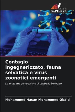 Contagio ingegnerizzato, fauna selvatica e virus zoonotici emergenti - Mohammed Obaid, Mohammed Hasan Contagio ingegnerizzato, fauna selvatica e virus zoonotici emergenti - Mohammed Obaid, Mohammed Hasan