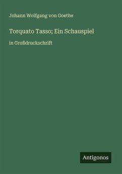 Torquato Tasso; Ein Schauspiel Cover Torquato Tasso; Ein Schauspiel
