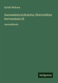 Suomalaisia kohtaloita; Historiallisia kertomuksia III