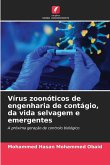 Vírus zoonóticos de engenharia de contágio, da vida selvagem e emergentes Vírus zoonóticos de engenharia de contágio, da vida selvagem e emergentes