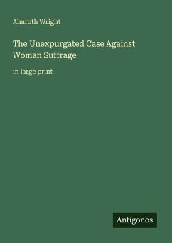 Cover The Unexpurgated Case Against Woman Suffrage