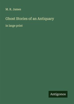 Ghost Stories of an Antiquary - James, M. R.