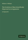The Evolution of Man Scientifically Disproved in 50 Arguments