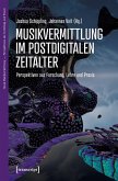 Musikvermittlung im postdigitalen Zeitalter (eBook, PDF)