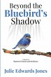 Beyond the Bluebird's Shadow - Bild 1