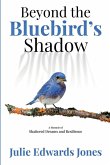 Beyond the Bluebird's Shadow
