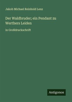 Cover Der Waldbruder; ein Pendant zu Werthers Leiden