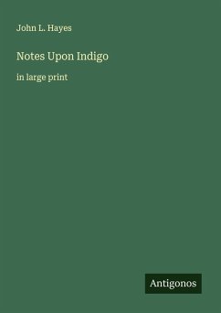 Notes Upon Indigo - Hayes, John L.