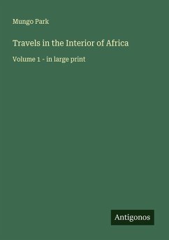 Travels in the Interior of Africa - Park, Mungo