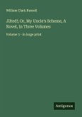 Jilted!; Or, My Uncle's Scheme, A Novel, In Three Volumes Jilted!; Or, My Uncle's Scheme, A Novel, In Three Volumes