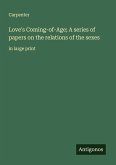 Love's Coming-of-Age; A series of papers on the relations of the sexes