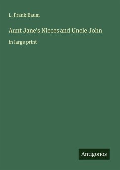 Aunt Jane's Nieces and Uncle John Cover Aunt Jane's Nieces and Uncle John