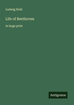 Life of Beethoven - Nohl, Ludwig