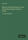 Mensch Und Erde; Skizzen Von Den Wechselbeziehungen Zwischen Beiden