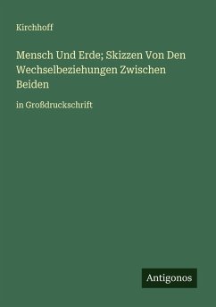 Cover Mensch Und Erde; Skizzen Von Den Wechselbeziehungen Zwischen Beiden