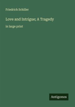 Love and Intrigue; A Tragedy - Schiller, Friedrich