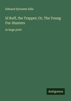 Cover ld Ruff, the Trapper; Or, The Young Fur-Hunters