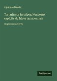 Tartarin sur les Alpes; Nouveaux exploits du héros tarasconnais