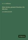 Klein Zaches, genannt Zinnober; Ein Märchen