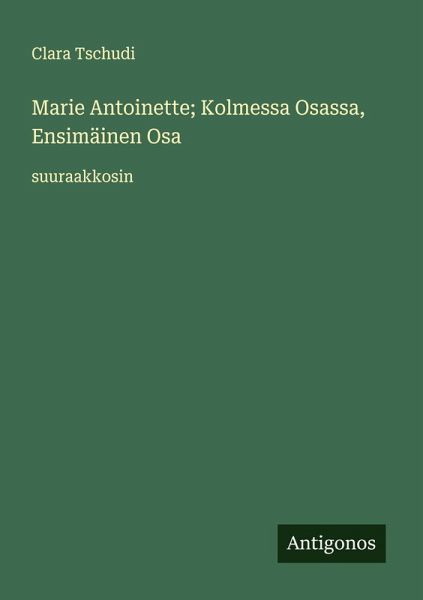 Marie Antoinette; Kolmessa Osassa, Ensimäinen Osa