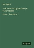A House Divided Against Itself; In Three Volumes