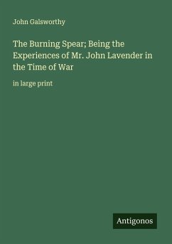 Cover The Burning Spear; Being the Experiences of Mr. John Lavender in the Time of War