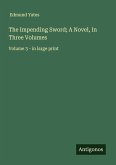 The Impending Sword; A Novel, In Three Volumes