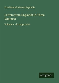 Letters from England; In Three Volumes - Espriella, Don Manuel Alvarez