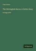 The Old English Baron; A Gothic Story