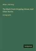The Black Creek Stopping-House; And Other Stories