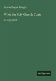 When the Holy Ghost is Come