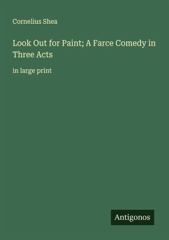 Cover Look Out for Paint; A Farce Comedy in Three Acts