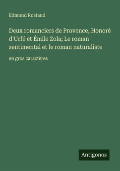 Cover Deux romanciers de Provence, Honoré d'Urfé et Émile Zola; Le roman sentimental et le roman naturaliste