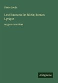 Les Chansons De Bilitis; Roman Lyrique