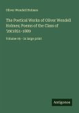The Poetical Works of Oliver Wendell Holmes; Poems of the Class of '29(1851-1889