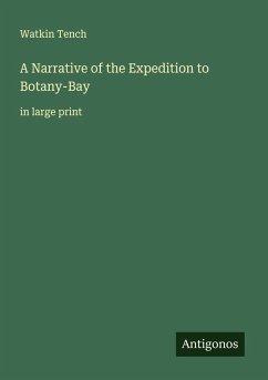 A Narrative of the Expedition to Botany-Bay - Tench, Watkin