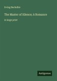 The Master of Silence; A Romance
