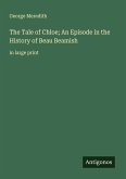 The Tale of Chloe; An Episode in the History of Beau Beamish The Tale of Chloe; An Episode in the History of Beau Beamish