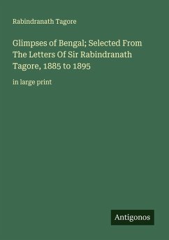 Cover Glimpses of Bengal; Selected From The Letters Of Sir Rabindranath Tagore, 1885 to 1895