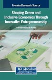 Shaping Green and Inclusive Economies Through Innovative Entrepreneurship Shaping Green and Inclusive Economies Through Innovative Entrepreneurship