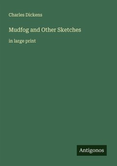 Mudfog and Other Sketches - Dickens, Charles