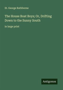 Cover The House Boat Boys; Or, Drifting Down to the Sunny South