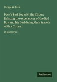 Peck's Bad Boy with the Circus; Relating the experiences of the Bad Boy and his Dad during their travels with a Circus