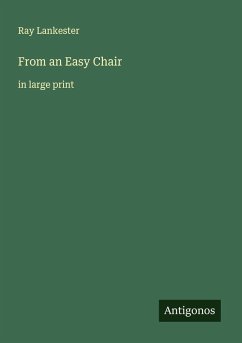 From an Easy Chair - Lankester, Ray