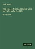 Maa-orja; Kertomus Aleksanteri I, sen hallituskaudelta Wenäjällä