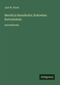 Merelä ja Rannikolta; Kokoelma Kertomuksia - Flood, Just W.