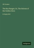 The Boy Ranger; Or, The Heiress of the Golden Horn