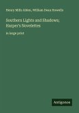 Southern Lights and Shadows; Harper's Novelettes Southern Lights and Shadows; Harper's Novelettes